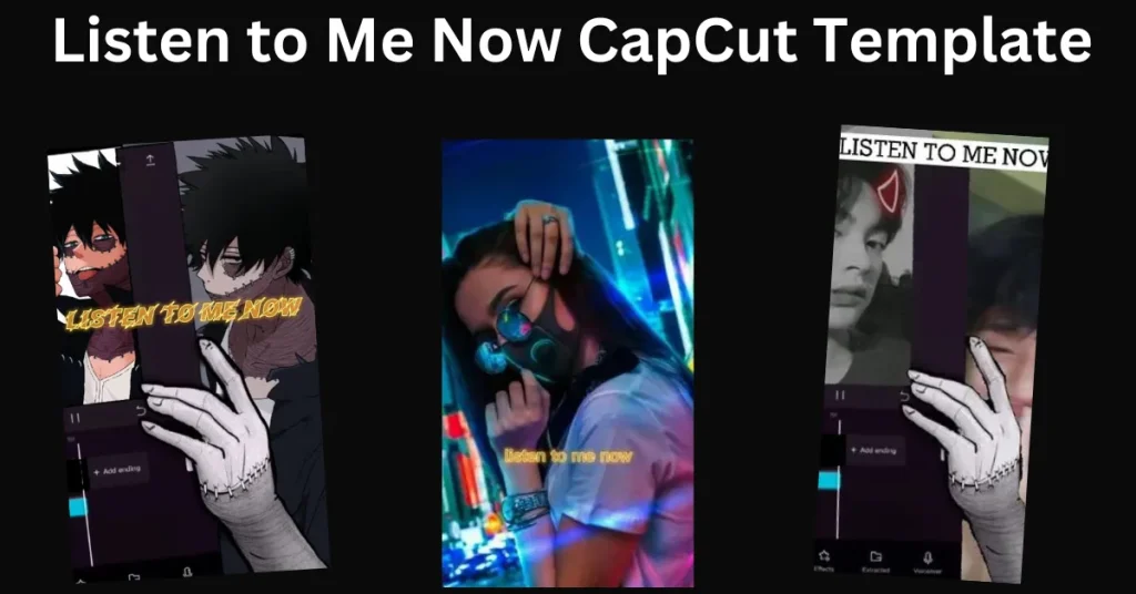 Listen to Me Now CapCut Template