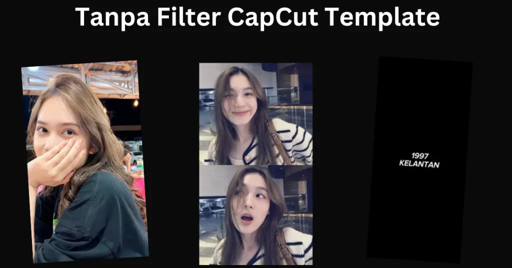 Tanpa Filter CapCut Template