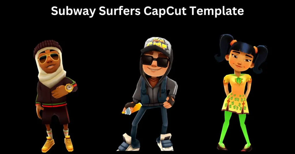 Subway Surfers CapCut Template