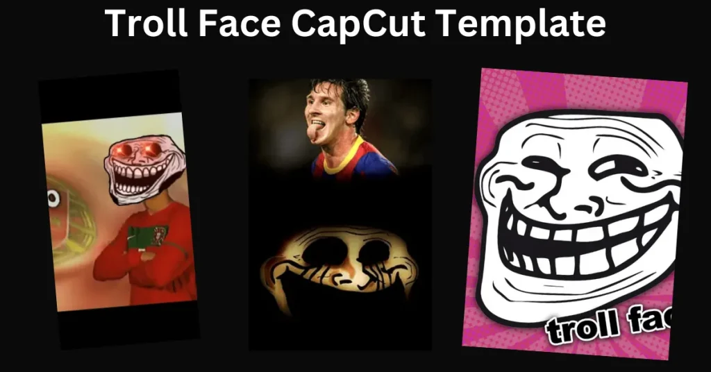 Troll Face CapCut Template