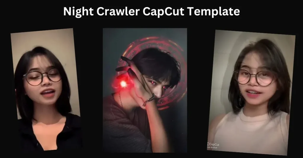 Night Crawler CapCut Template